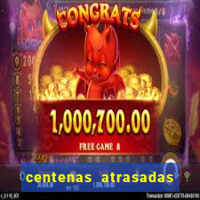 centenas atrasadas jogo do bicho